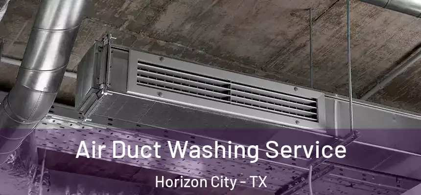  Air Duct Washing Service Horizon City - TX