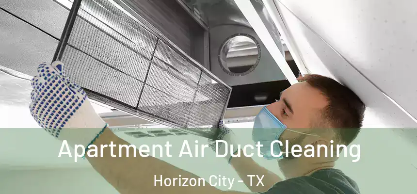  Apartment Air Duct Cleaning Horizon City - TX