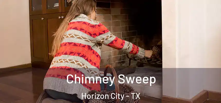  Chimney Sweep Horizon City - TX
