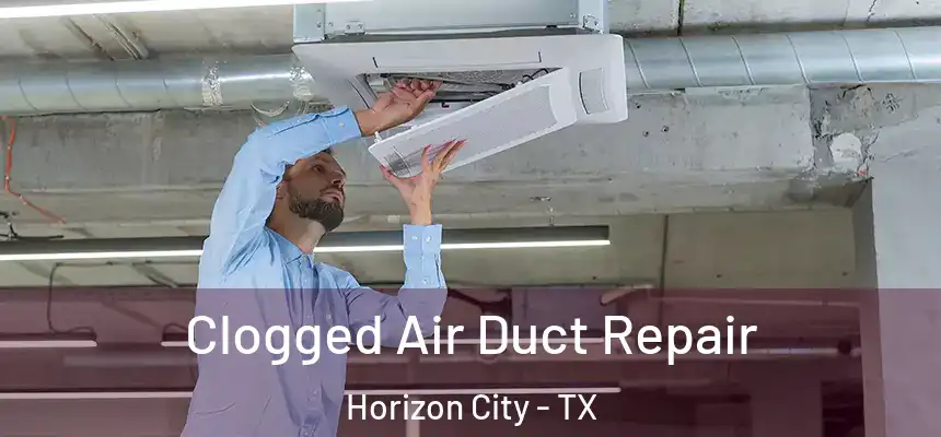  Clogged Air Duct Repair Horizon City - TX